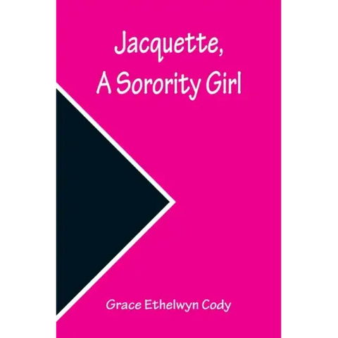 Jacquette, a Sorority Girl