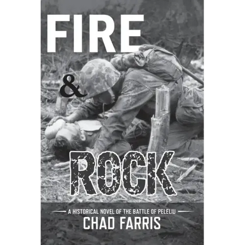 Fire and Rock: A historical novel of the battle of peleliu