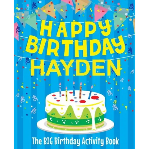 Happy Birthday Hayden - The Big Birthday Activity Book: (Personalized Children's Activity Book)