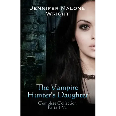 The Vampire Hunter's Daughter The Complete Collection
