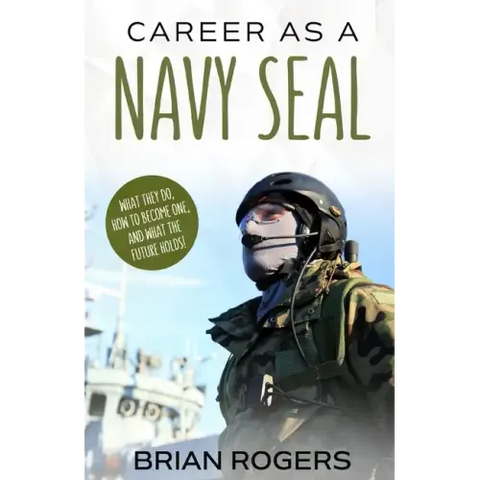 Career As a Navy SEAL: What They Do, How to Become One, and What the Future Holds!