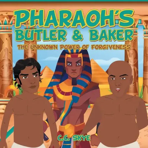 Pharaoh's Butler & Baker: The Unknown Power of Forgiveness