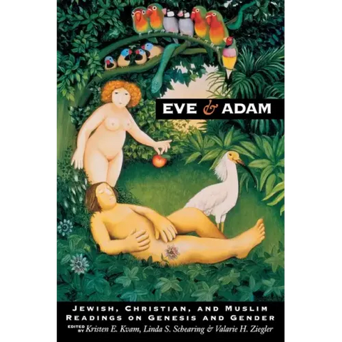 Eve and Adam: Jewish, Christian, and Muslim Readings on Genesis and Gender