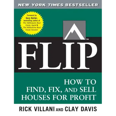 Flip: How to Find, Fix, and Sell Houses for Profit