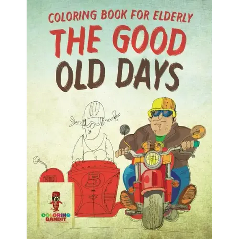 The Good Old Days: Coloring Book for Elderly