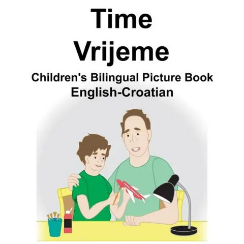 English-Croatian Time/Vrijeme Children's Bilingual Picture Book