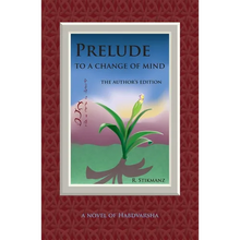 Prelude to a Change of Mind, the Author's Edition: a Novel of Habdvarsha
