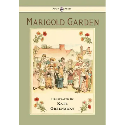 Marigold Garden - Pictures and Rhymes - Illustrated by Kate Greenaway