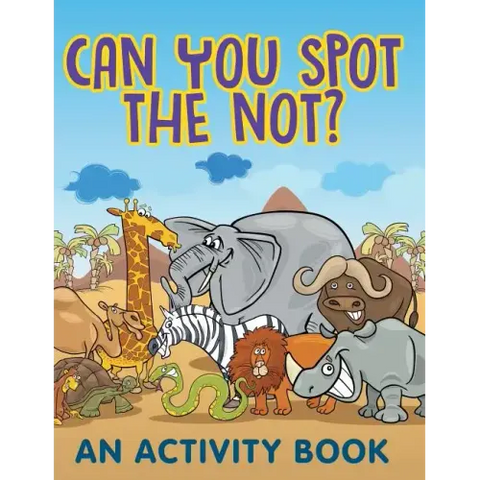 Can You Spot the Not? (An Activity Book)