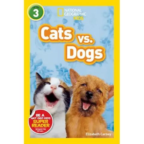 Cats vs. Dogs (National Geographic Kids Readers, Level 3)