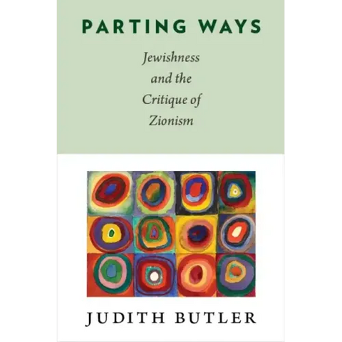 Parting Ways: Jewishness and the Critique of Zionism