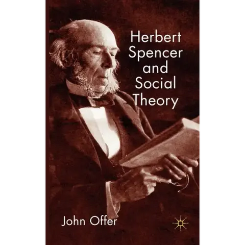 Herbert Spencer and Social Theory