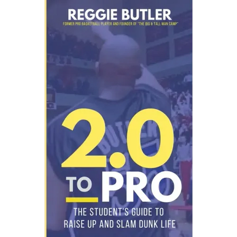 2.0 To PRO: The Student's Guide To Raise Up and Dunk Life