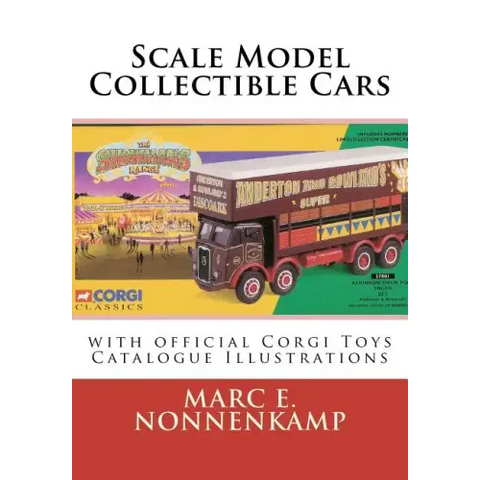 Scale Model Collectible Cars: with Selective Catalogue Histories for Matchbox, Corgi and Schuco