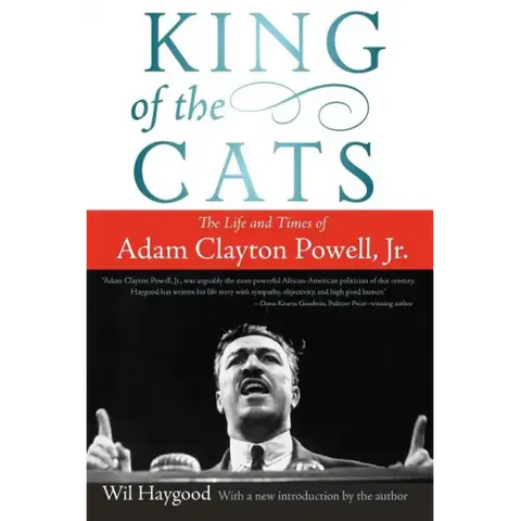 King of the Cats: The Life and Times of Adam Clayton Powell, Jr.