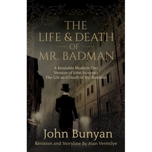 The Life and Death of Mr. Badman: A Readable Modern-Day Version of John Bunyan's The Life and Death of Mr. Badman - Paperback