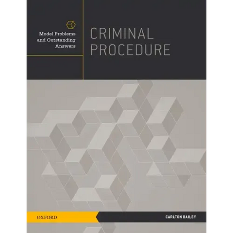 Criminal Procedure: Model Problems and Outstanding Answers