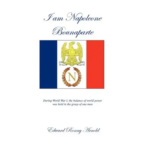 I Am Napoleone Bounaparte