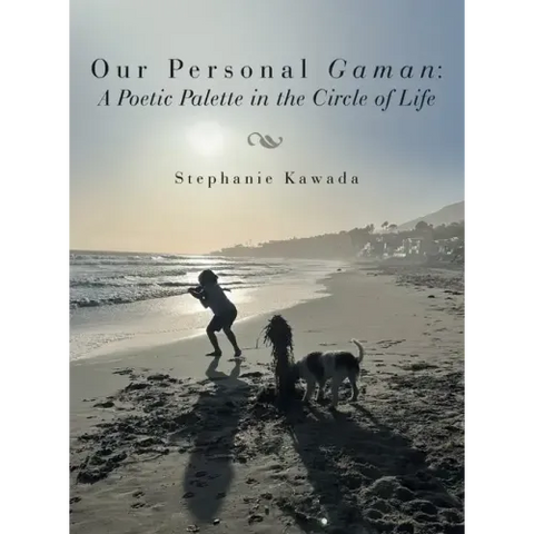 Our Personal Gaman: A Poetic Palette in the Circle of Life