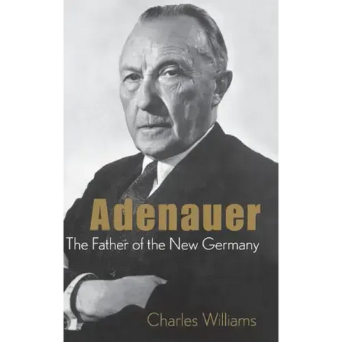 Adenauer: The Father of the New Germany