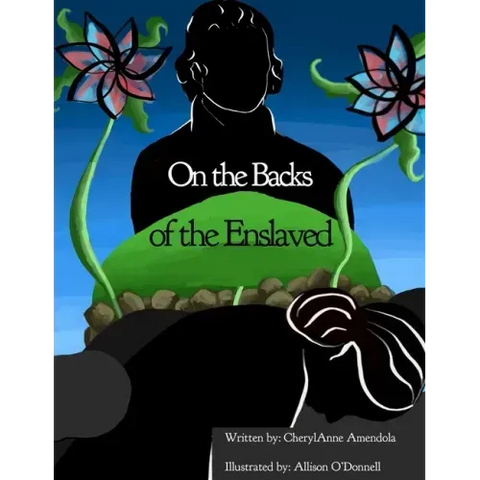 On the Backs of the Enslaved