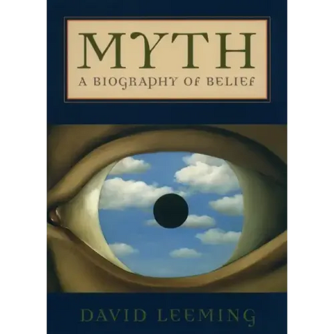 Myth: A Biography of Belief