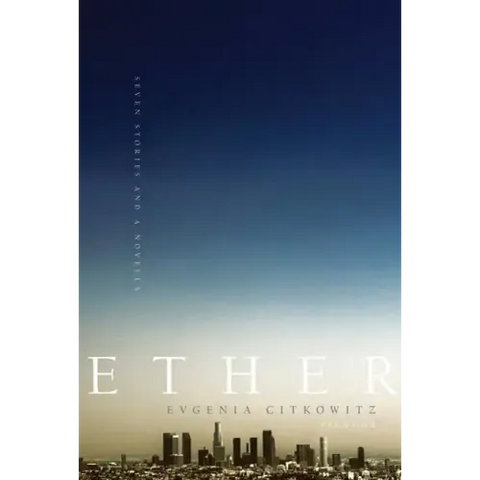 Ether: Seven Stories and a Novella