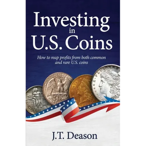 Investing in U.S. Coins: How to reap profits from both common and rare U.S. coins
