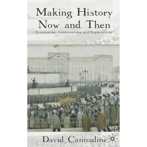 Making History Now and Then: Discoveries, Controversies and Explorations