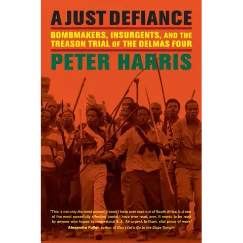A Just Defiance: Bombmakers, Insurgents, and the Treason Trial of the Delmas Four