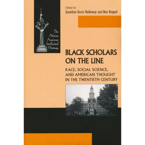 Black Scholars on the Line: Race, Social Science, and American Thought in the Twentieth Century