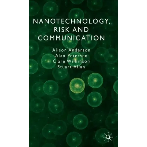 Nanotechnology, Risk and Communication