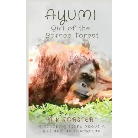 Ayumi Girl of the Borneo Forest