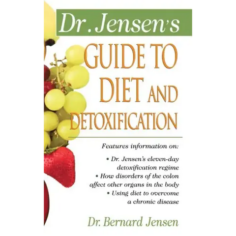 Dr. Jensen's Guide to Diet and Detoxification