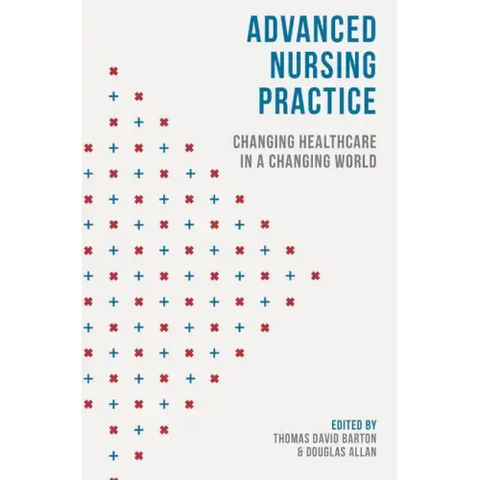 Advanced Nursing Practice: Changing Healthcare in a Changing World