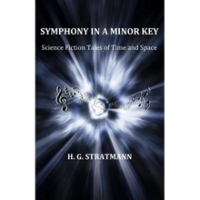 Symphony in a Minor Key: Science Fiction Tales of Time and Space