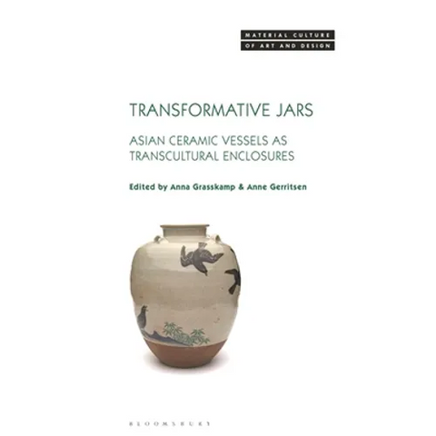 Transformative Jars: Asian Ceramic Vessels as Transcultural Enclosures