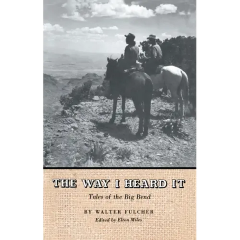 The Way I Heard It: Tales of the Big Bend