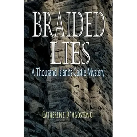 Braided Lies: A Thousand Islands Castle Mystery