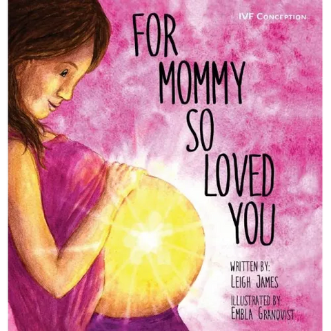For Mommy So Loved You: Ivf