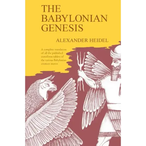 The Babylonian Genesis: The Story of the Creation