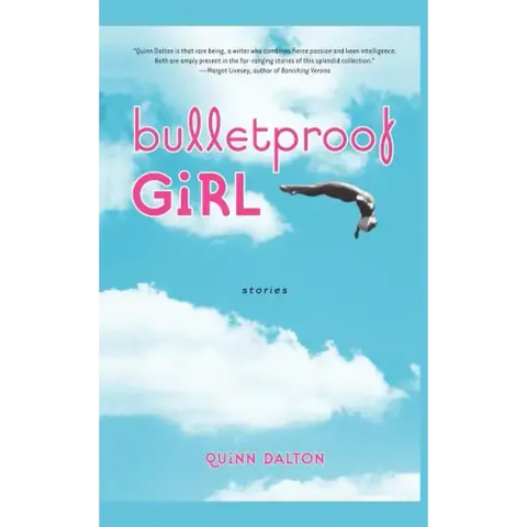 Bulletproof Girl: Stories