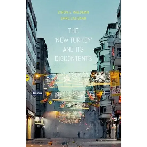 The New Turkey and Its Discontents