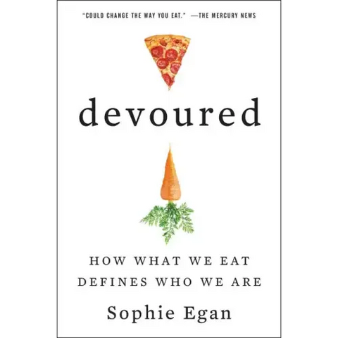 Devoured: How What We Eat Defines Who We Are