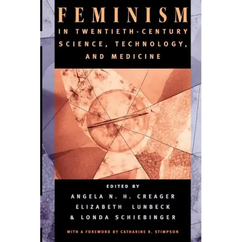 Feminism in Twentieth-Century Science, Technology, and Medicine