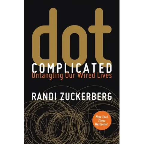 dot Complicated: Untangling Our Wired Lives