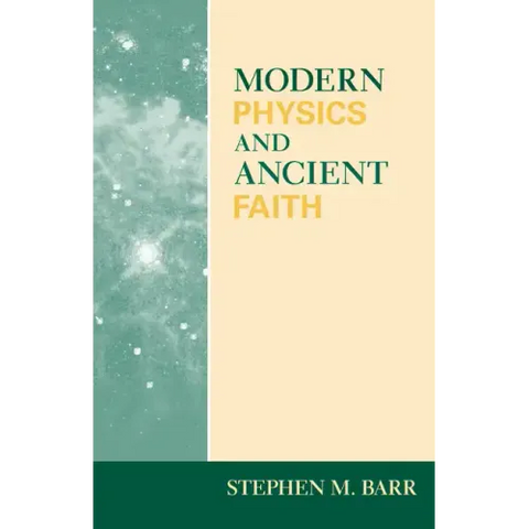 Modern Physics and Ancient Faith