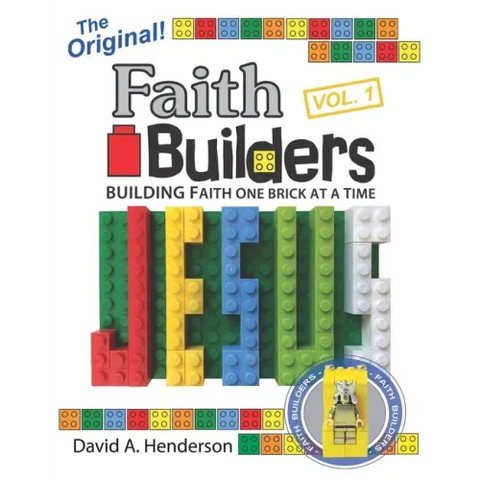 Faith Builders Building Faith One Brick at a Time Vol. 1