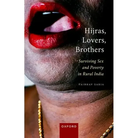 Hijras, Lovers, Brothers: Surviving Sex and Poverty in Rural India