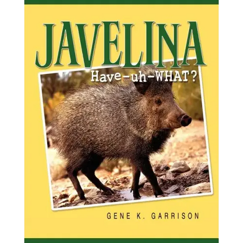 Javelina: Have-uh-WHAT?
